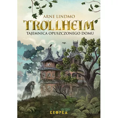 Tajemnica opuszczonego domu. Trollheim. Tom 1 - Arne Lindmo