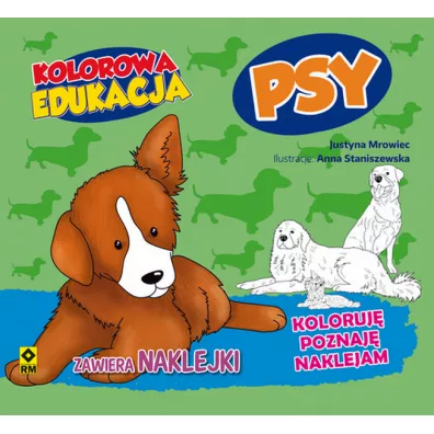 Kolorowa edukacja. Psy - Justyna Mrowiec