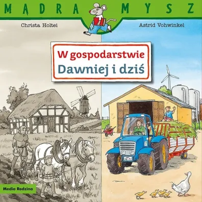 M�dra Mysz. W gospodarstwie. Dawniej i dzi� - Christa Holtei