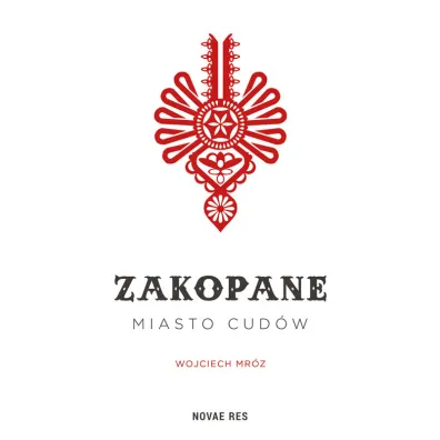 Zakopane - miasto cud�w (OT) - Wojciech Mr�z