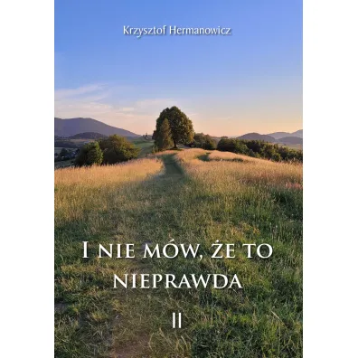 I nie m�w, �e to nieprawda II - Krzysztof Hermanowicz