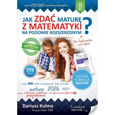 Jak zda� matur� z matematyki na poziomie rozszerzonym. Matura 2026-2027 - Dariusz Kulma