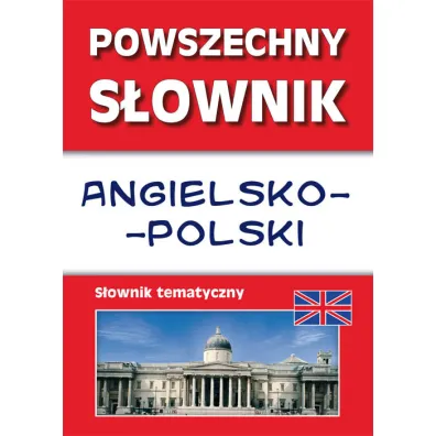Powszechny s�ownik angielsko-polski S�ownik tematyczny - Anna Strzeszewska, Justyna Nojszewska