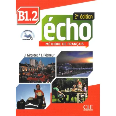 Echo B1.2. Methode de Francais. Podr�cznik - Jacques Pecheur, Jacky Girardet