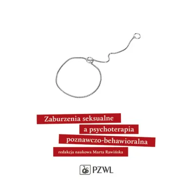 Zaburzenia seksualne a psychoterapia poznawczo-behawioralna - Marta  Rawi�ska