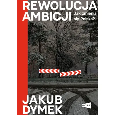 Rewolucja ambicji. Jak zmienia si� Polska