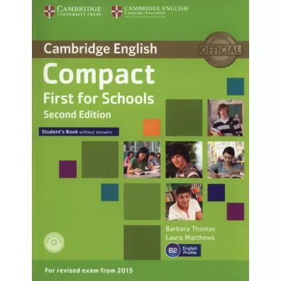Compact First for Schools. Student's Book without Answers with CD-ROM. 2nd Edition - Barbara Thomas, Laura Matthews