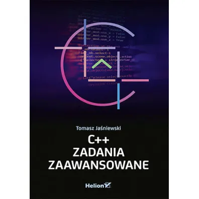 C++. Zadania zaawansowane - Tomasz Ja�niewski