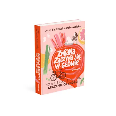 Zmiana zaczyna si� w g�owie. Nowe spojrzenie na leczenie oty�o�ci