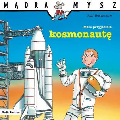 Mdra Mysz. Mam przyjaciela kosmonaut - Ralf Butschkow
