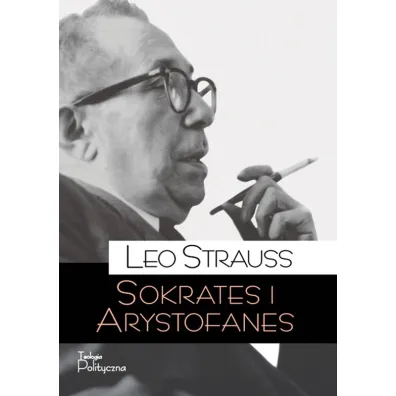 Sokrates i Arystofanes - Leo Strauss