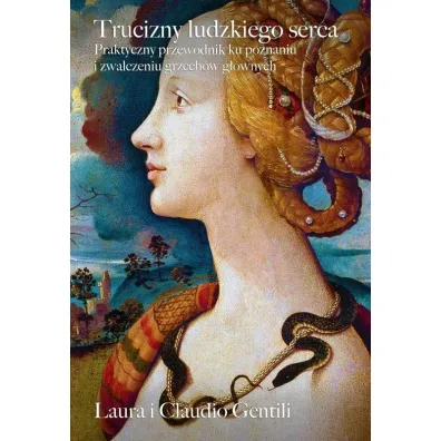 Trucizny ludzkiego serca - Claudio Gentili, Laura  Gentili