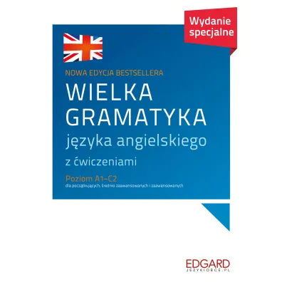 Wielka gramatyka j�zyka angielskiego z �wiczeniami. Poziom A1-C2 - Aleksandra Borowska