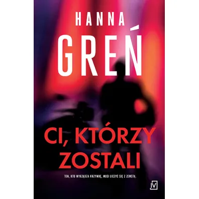 Ci, kt�rzy zostali - Hanna Gre�