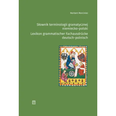S�ownik terminologii gramatycznej niemiecko-polski / Lexikon grammatisher Fachausdrucke deutsch-polnisch - Norbert Morciniec