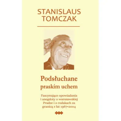 Pods�uchane praskim uchem - Tomczak Stanislaus