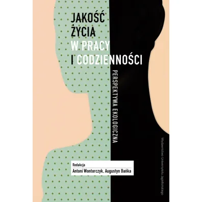 Jako�� �ycia w pracy i codzienno�ci - Antoni Wontorczyk, Augustyn Ba�ka