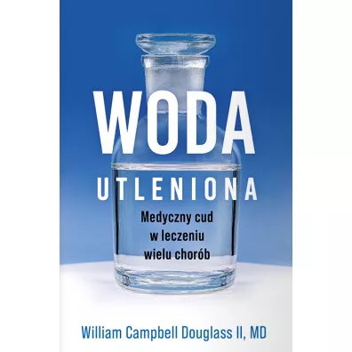 Woda utleniona - William Campbell Douglass II