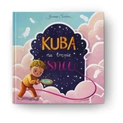 Kuba na tropie snu - Joanna �wiercz, Kamila Stankiewicz
