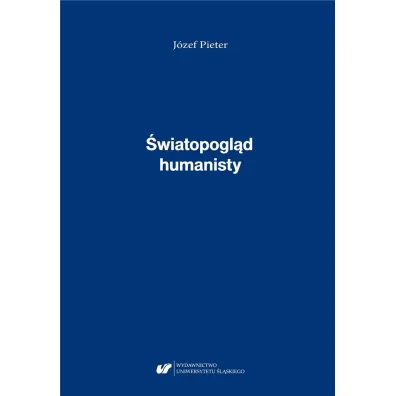 J�zef Pieter. �wiatopogl�d humanisty - Ewa Pieter-Kania