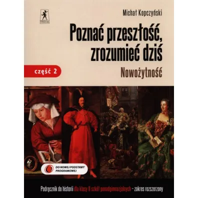 Historia LO KL 2. cz�� 2. Podr�cznik Pozna� przesz�o��, zrozumie� dzi� (2014) - Micha� Kopczy�ski