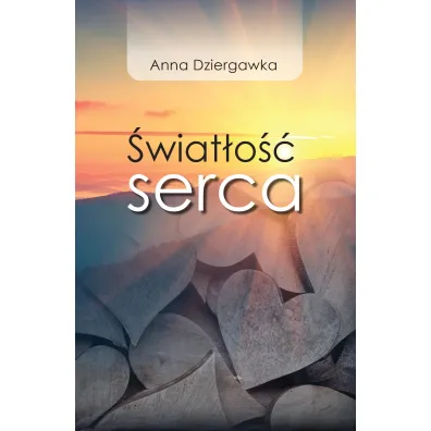 �wiat�o�� serca - Anna  Dziergawka