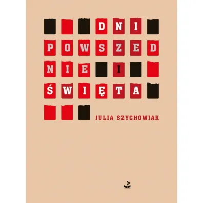 Dni powszednie i �wi�ta - Julia Szychowiak