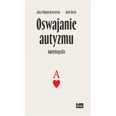 Oswajanie autyzmu - Jacek Gierus, Anita Widman-Drzewiecka