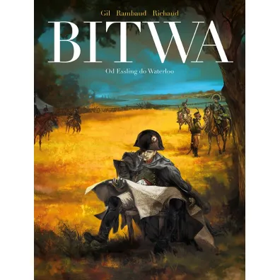 Plansze Europy Bitwa. Od Essling do Waterloo - Patrick Rambaud, Fr�d�ric Richaud, Ivan Gil