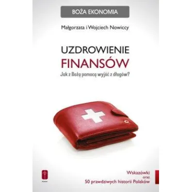 Uzdrowienie finans�w - Wojciech Nowicki, Ma�gorzata Nowicka