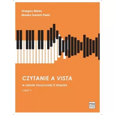 Czytanie a vista w szkole muzycznej II stopnia - Grzegorz  Mania, Monika  Gardo�-Preinl