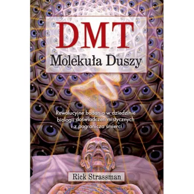 DMT. Moleku�a duszy - Rick Strassman