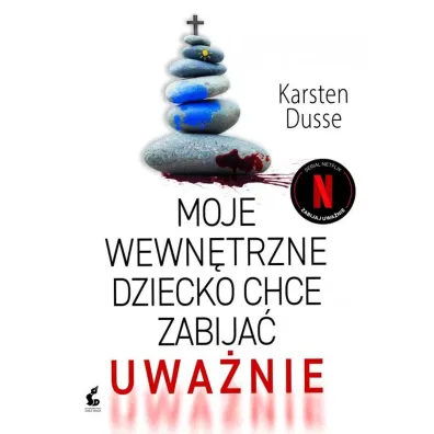 Moje wewn�trzne dziecko chce zabija� uwa�nie - Dusse Karsten