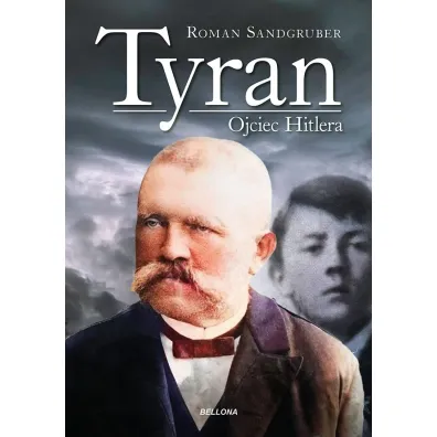 Tyran. Ojciec Hitlera - Roman  Sandgruber