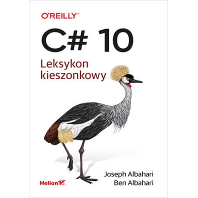 C# 10. Leksykon kieszonkowy - Ben Albahari, Joseph Albahari