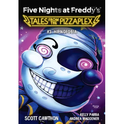 Five Nights at Freddy's Tales from the Pizzaplex T.3 Hipnofobia - Andrea  Waggener, Elley Cooper, Cawthon Scott