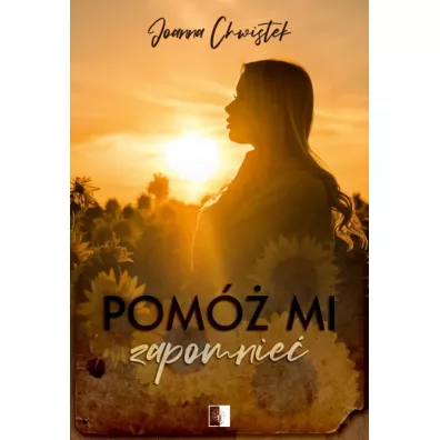 Pom� mi zapomnie� - Joanna Chwistek