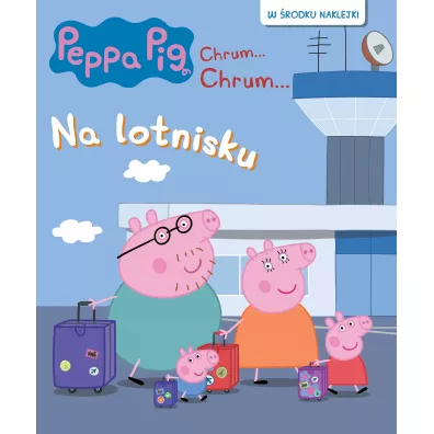 Peppa Pig. Chrum... Chrum... Na lotnisku