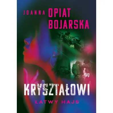 Kryszta�owi. �atwy hajs. Tom 2 - Joanna Opiat-Bojarska