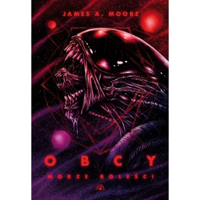 Obcy. Morze bole�ci - James A Moore