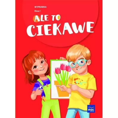 Ale to ciekawe. Wyprawka. Klasa 1