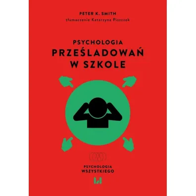 Psychologia prze�ladowa� w szkole - Peter K. Smith
