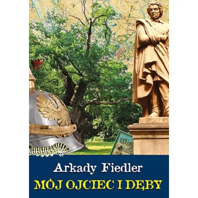 M�j ojciec i d�by - Arkady Fiedler