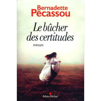 Bucher des certitudes - Bernadette  Pecassou