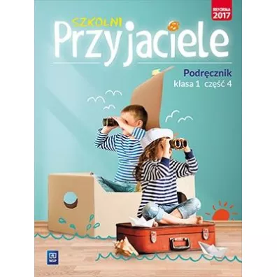 Szkolni przyjaciele. Podrcznik. Klasa 1. Cz 4. Edukacja wczesnoszkolna - Irena Zarzycka, Jadwiga Hanisz, Kinga Preibisz-Wala, Ewa  Schumacher