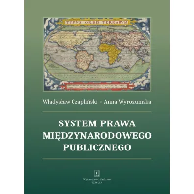 System prawa mi�dzynarodowego publicznego - Anna Wyrozumska, W�adys�aw Czapli�ski