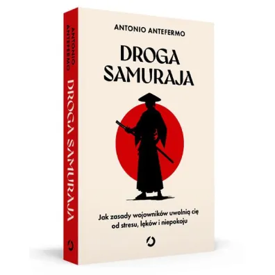 Droga samuraja. Jak zasady wojownik�w uwolni� ci� od stresu, l�k�w i niepokoju