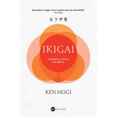 Ikigai. Japo�ska sztuka szcz�cia - Ken Mogi