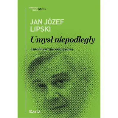 Umys� niepodleg�y - Jan J�zef Lipski