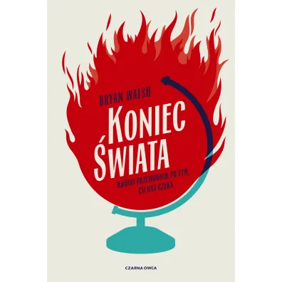 Koniec �wiata. Kr�tki przewodnik po tym, co nas czeka - Bryan  Walsh